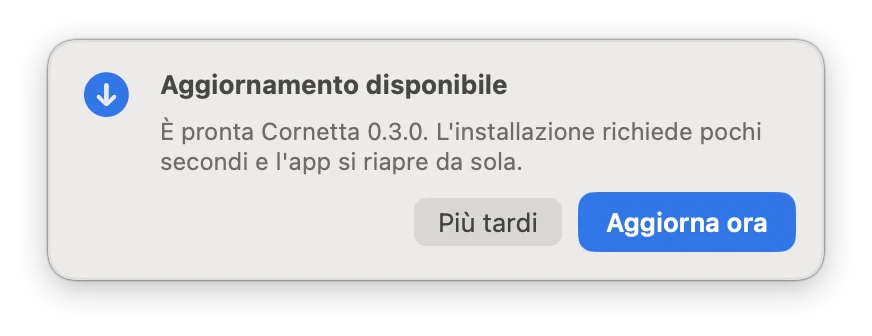 Avviso di Cornetta: Aggiornamento disponibile, con i pulsanti Più tardi e Aggiorna ora.